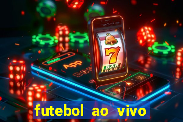 futebol ao vivo sem trava